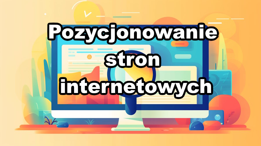 Pozycjonowanie stron internetowych