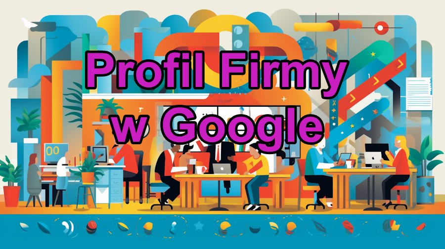 Profil Firmy w Google